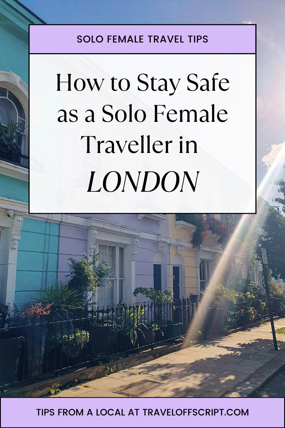 How to Stay Safe as a Solo Female Traveller in london - pinterest 2