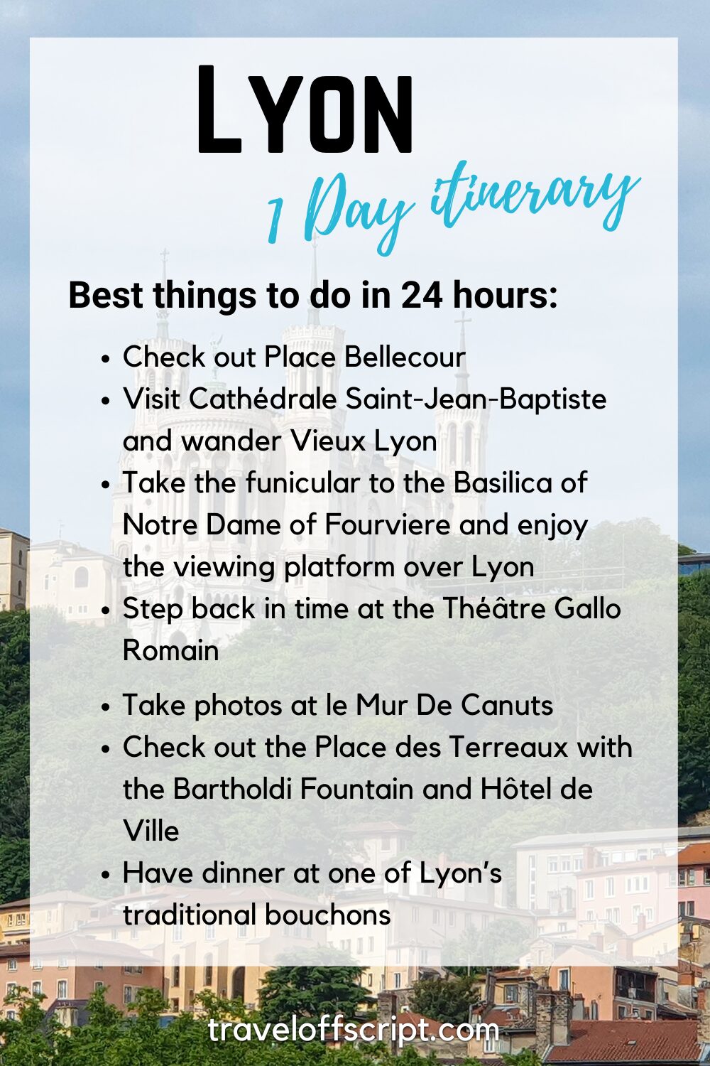 Lyon 1 day itinerary - best things to do in 24 hours - traveloffscript