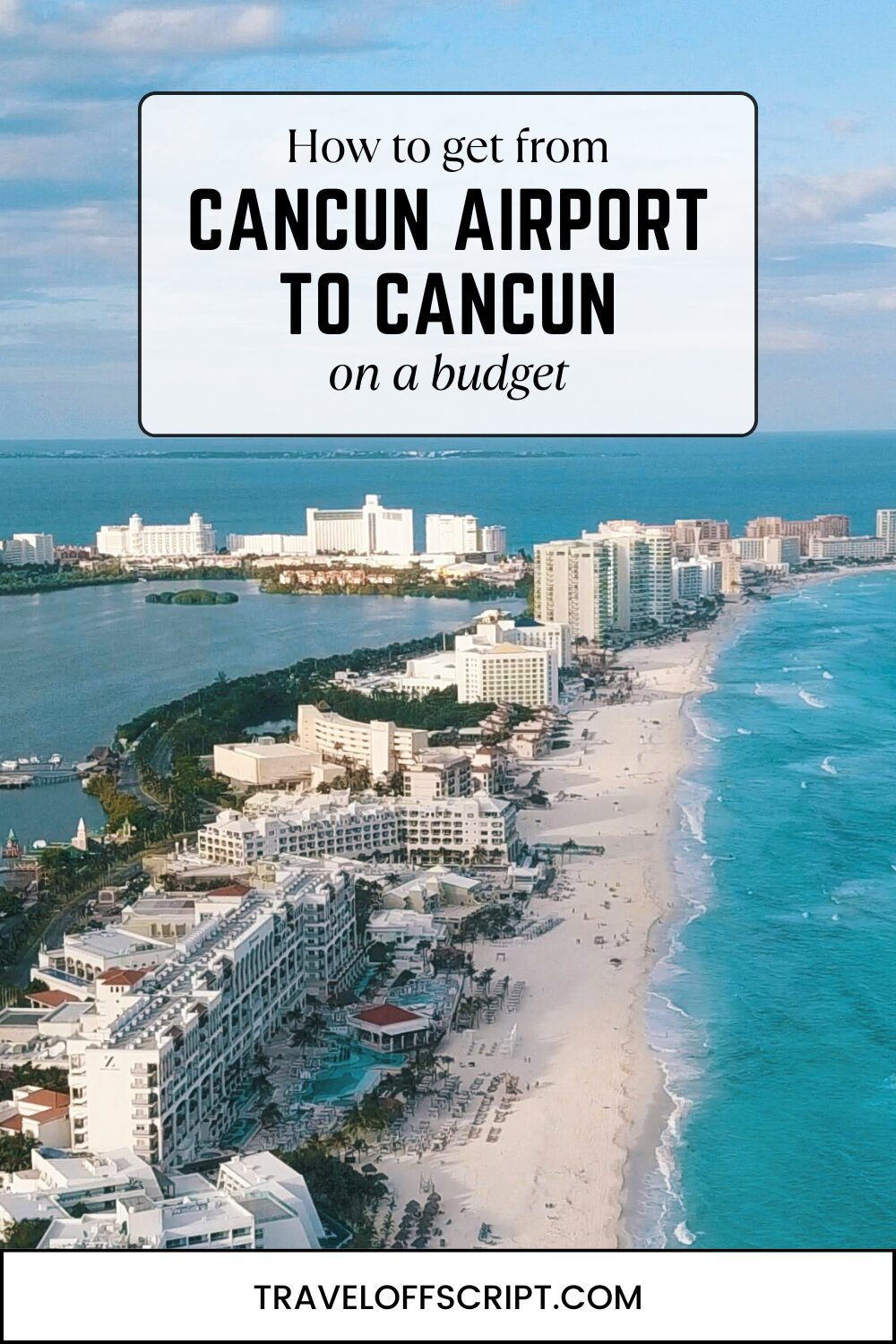 cancun airport to cancun on a budget - traveloffscript