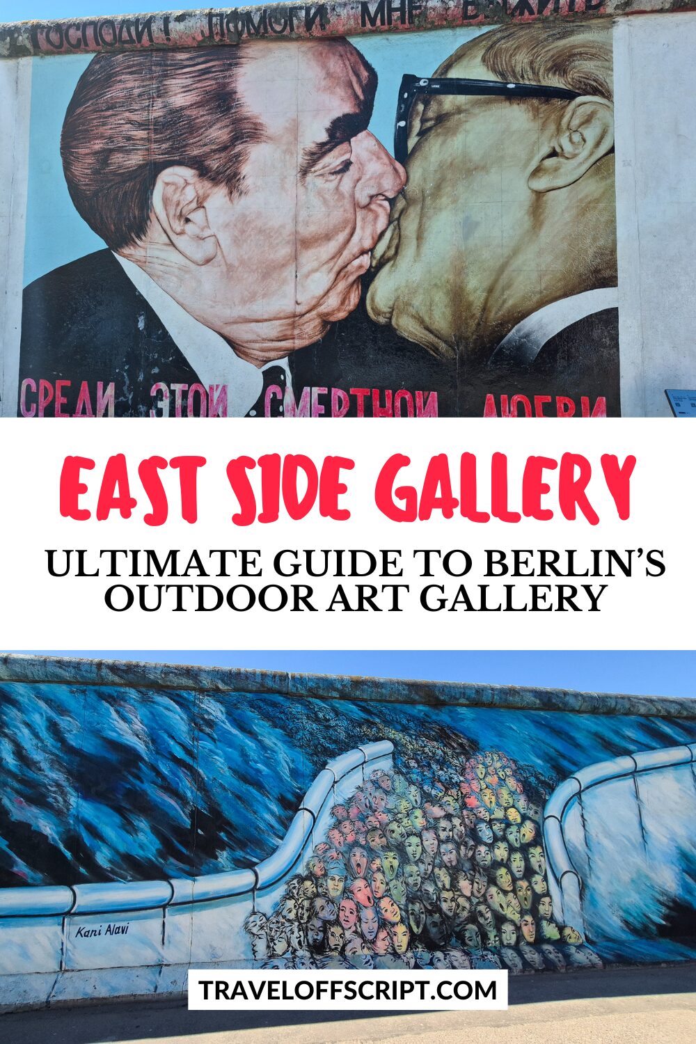 ultimate guide to berlins east side gallery