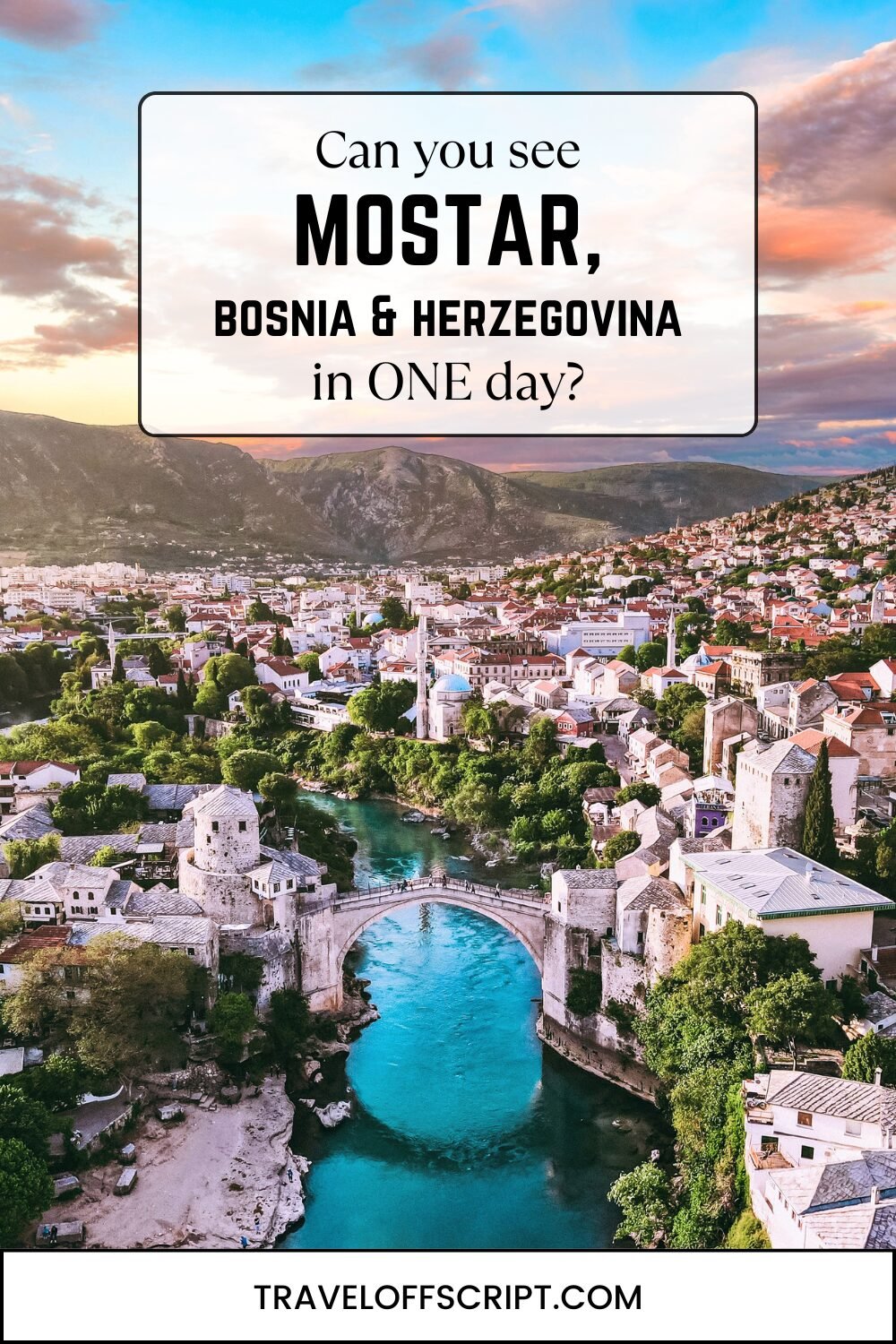 is one day enough to see mostar bosnia
